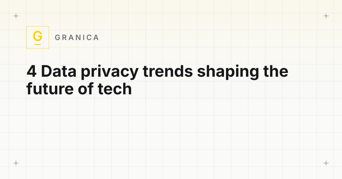 4 Data privacy trends shaping the future of tech