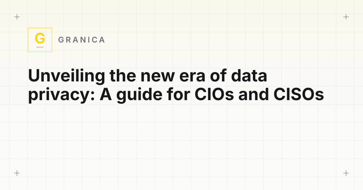 Unveiling the new era of data privacy: A guide for CIOs and CISOs